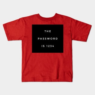 The Password Is 1234 Kids T-Shirt